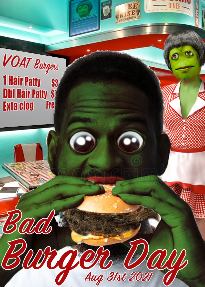 imgur/IpPchXQ.png;Bad Burger Day - August 31st 2021